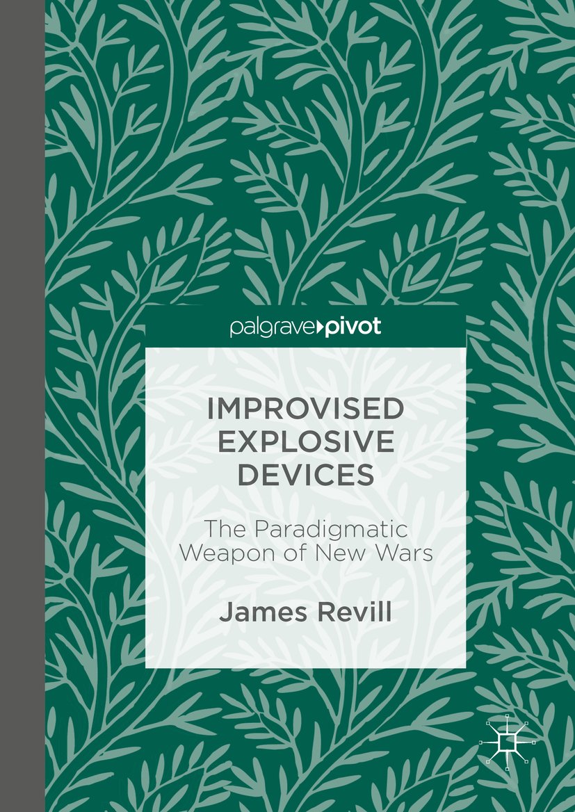 Improvised Explosive Devices: The Paradigmatic Weapon of New Wars