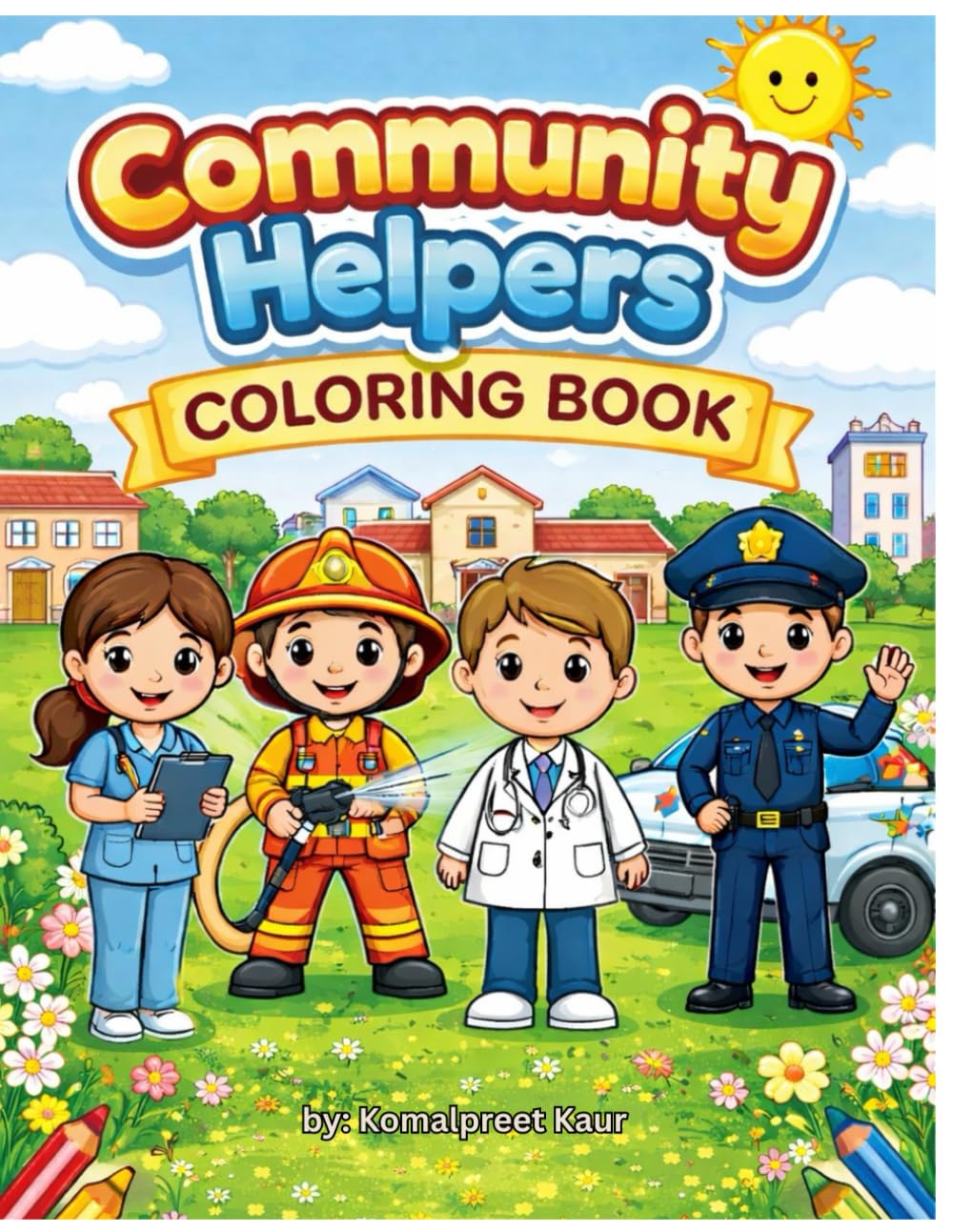 Meet the Helpers! A Coloring Book for Kids: Fun & Educational Coloring for Ages 5–6+ | Firefighters, Doctors, Police & More!: A Fun Community Helpers Workbook with Coloring and Tracing Activities