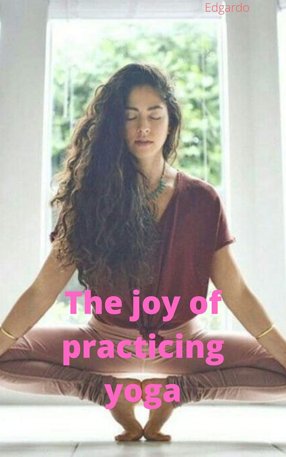The joy of practicing yoga: Yoga at home