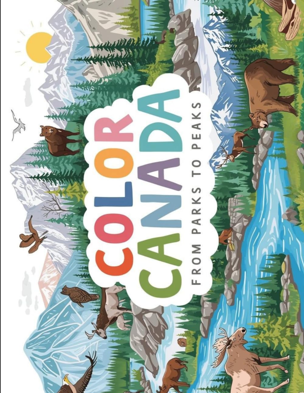 Color Canada: From Parks to Peaks: A National Parks of Canada Coloring Journey for Kids and Adults