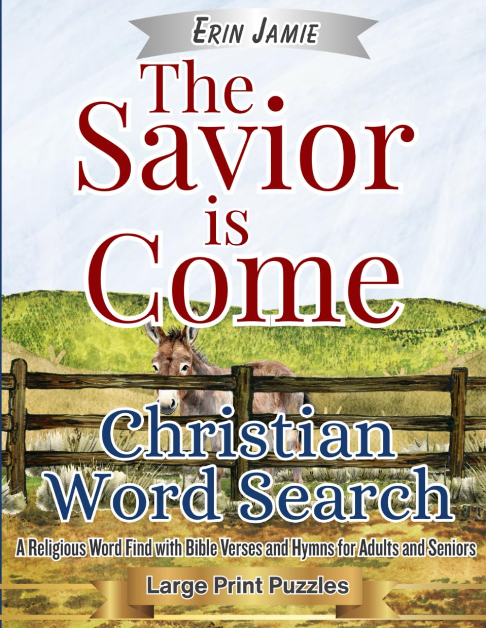 The Savior is Come Christian Word Search Large Print Puzzles: A Religious Word Find with Bible Verses and Hymns for Adults and Seniors (Scripture and Song)