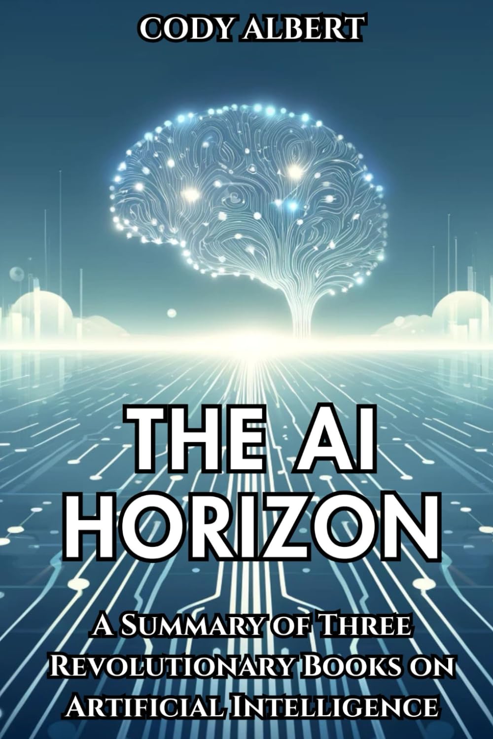 The AI Horizon: A Summary of Three Revolutionary Books on Artificial Intelligence