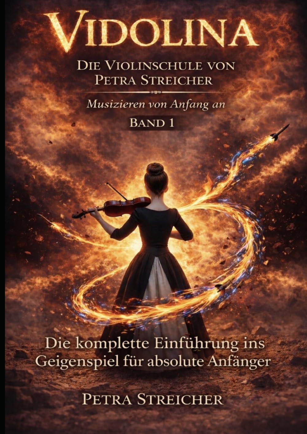 Vidolina - Die Violinschule von Petra Streicher: Die komplette Einführung ins Geigenspiel für absolute Anfänger