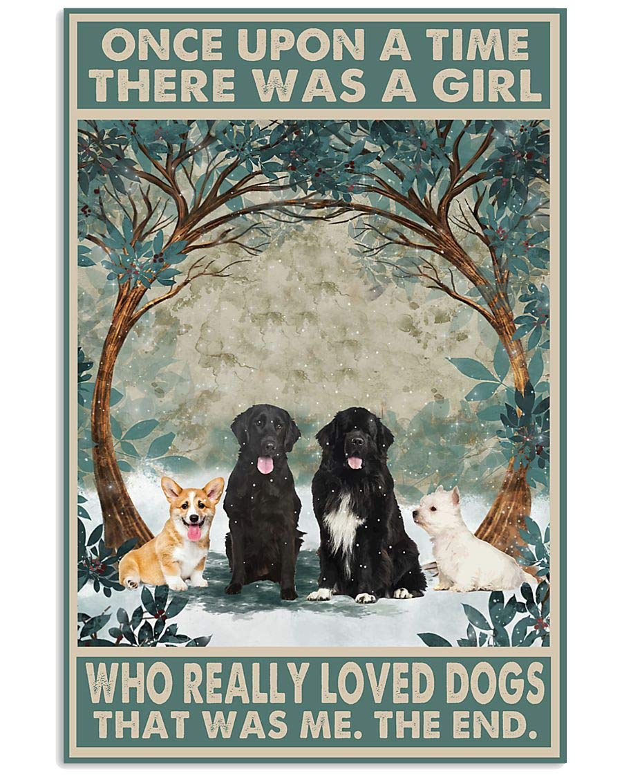 Biopracess Girls Metalpostera34271 Dogs Once Upon A Time There Was A Who Really Loved Dogs Poster Vintage Wall Decor Metal Sign Plaque Poster 8X12 Inch