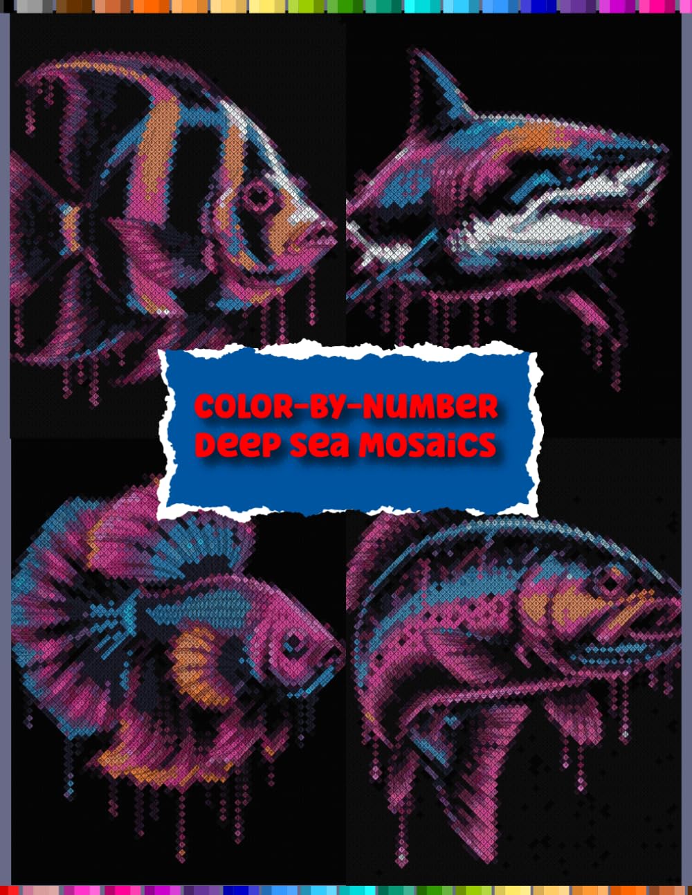 Color-by-Number Deep Sea Mosaics: A Psychedelic Mystery Mosaic Color by Number Book | 100 Exotic Fish to Unveil on a Striking Black Background