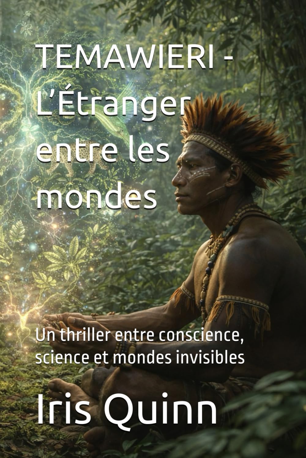 TEMAWIERI - L’Étranger entre les mondes: Un thriller entre conscience, science et mondes invisibles