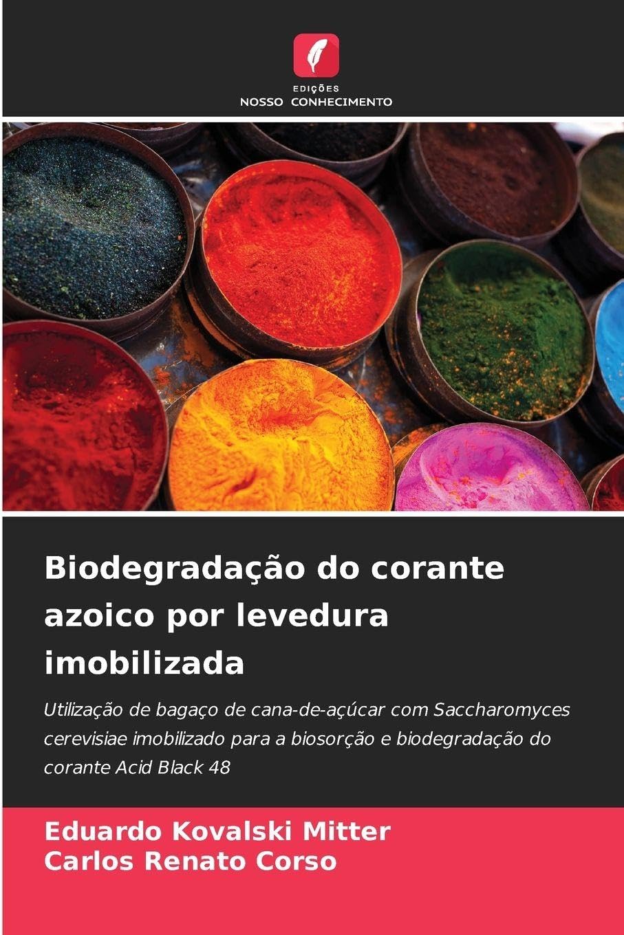 Biodegradação do corante azoico por levedura imobilizada: Utilização de bagaço de cana-de-açúcar com Saccharomyces cerevisiae imobilizado para a biosorção e biodegradação do corante Acid Black 48