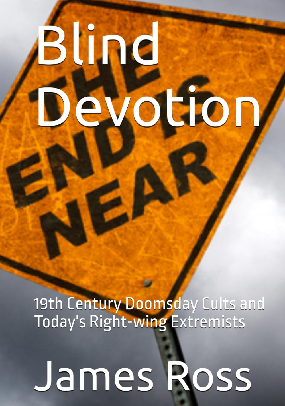 Blind Devotion: 19th Century Doomsday Cults and Today's Right-wing Extremists