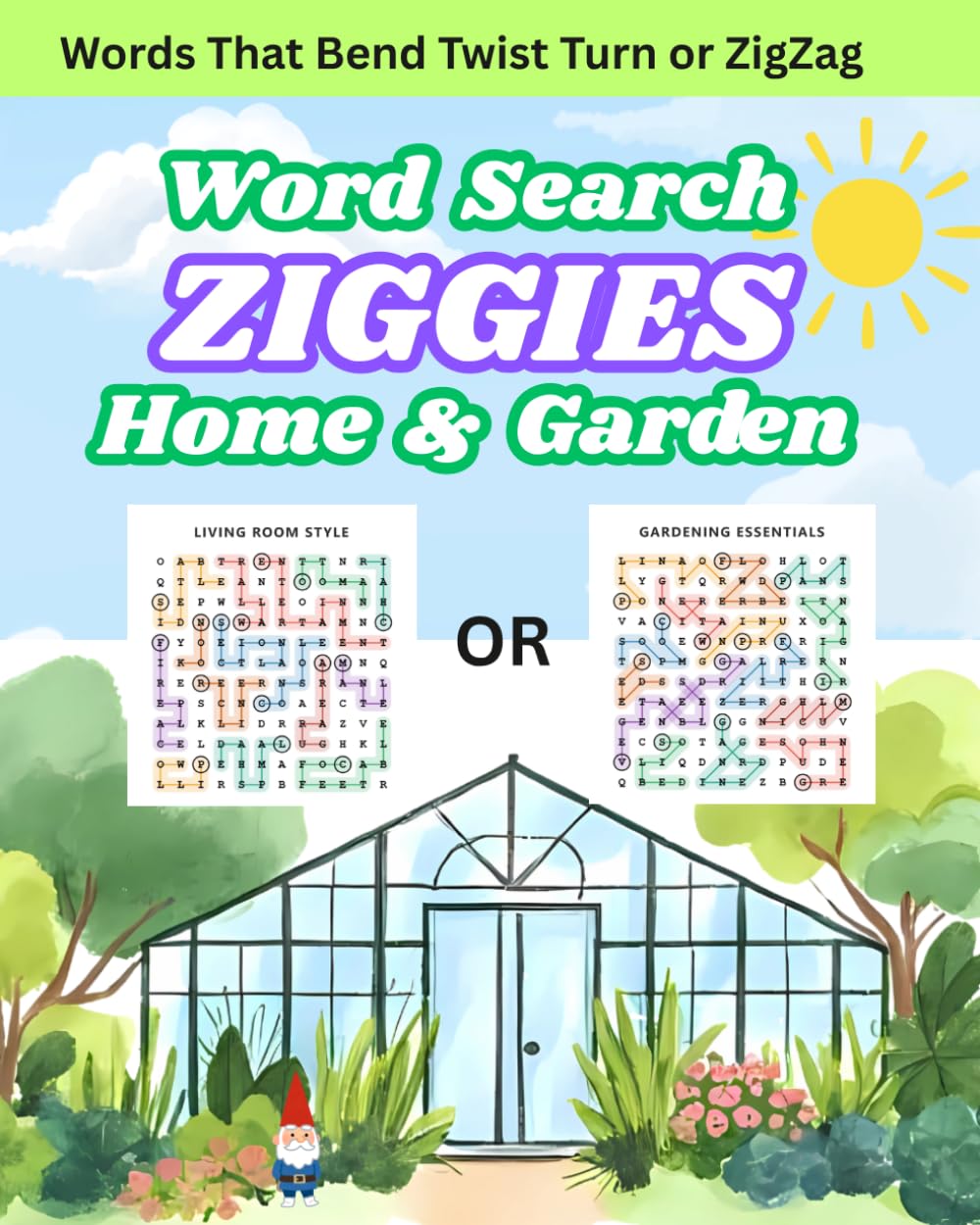 Word Search ZIGGIES Home & Garden: Words That Bend Twist Turn or Zig Zag