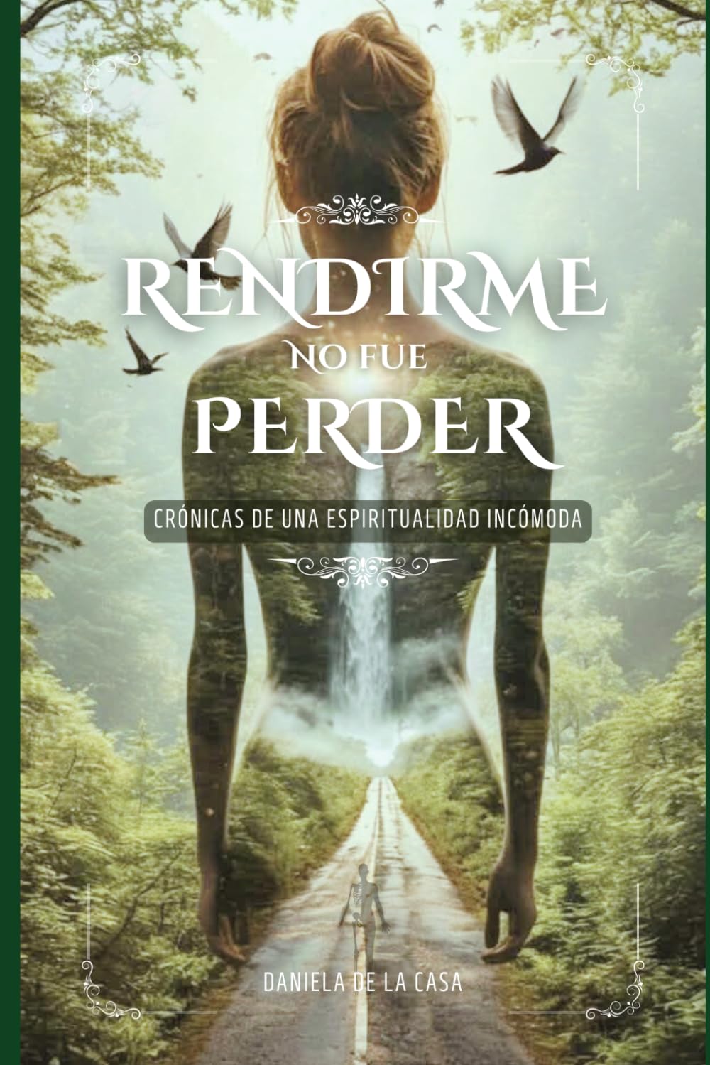 Rendirse no fue perder: Crónicas de una espiritualidad incómoda