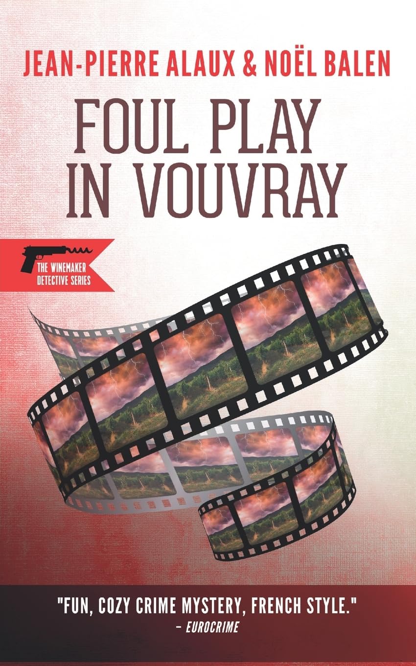 Foul Play in Vouvray: 14 (The Winemaker Detective Series)