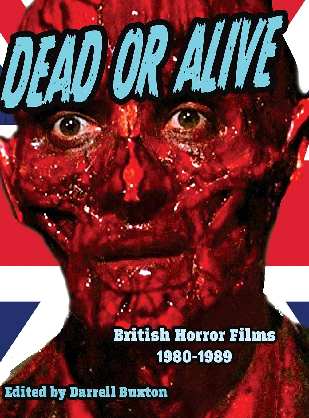 Dead or Alive British Horror Films 1980-1989 trouvez enfin les raretés gore introuvables