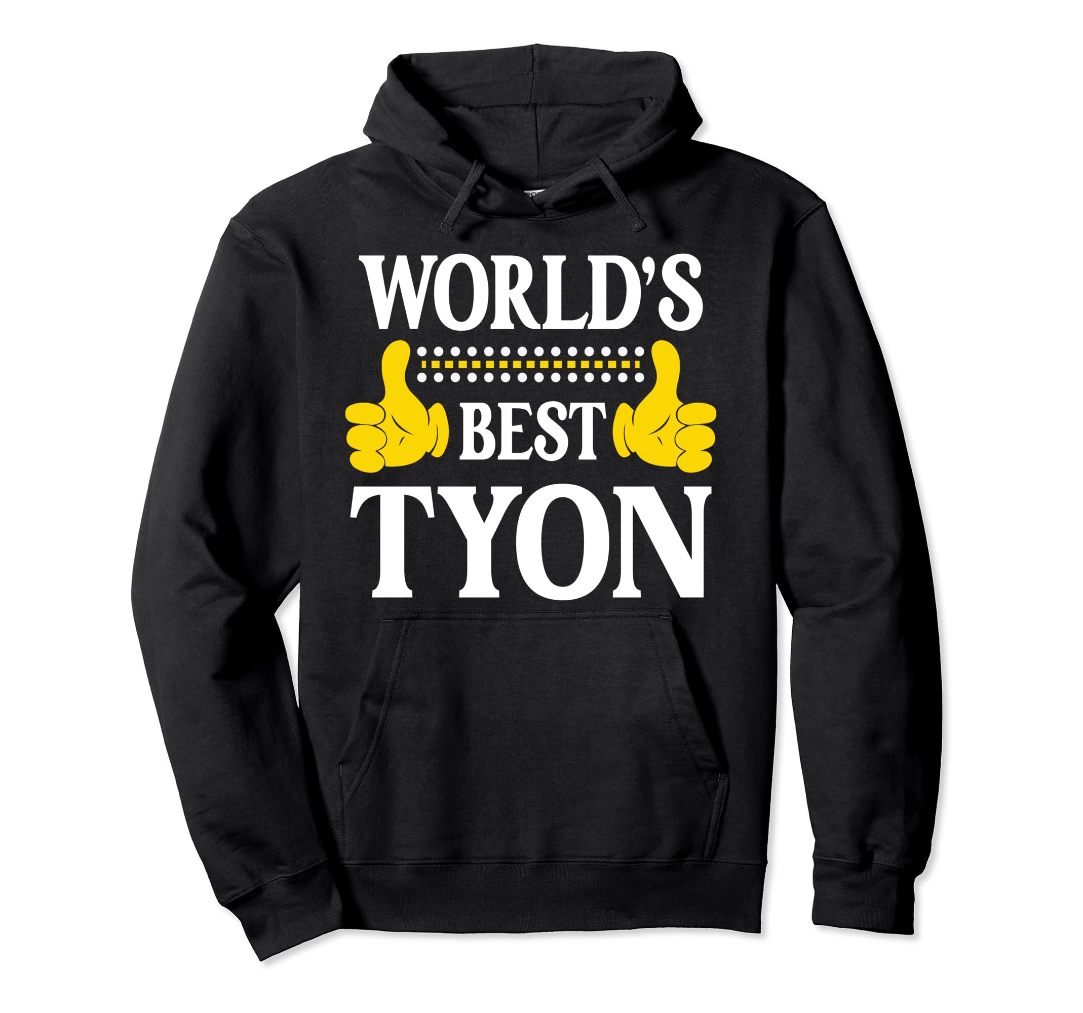 Tyon Personal Name Funny First Name World's Best Tyon Pullover Hoodie