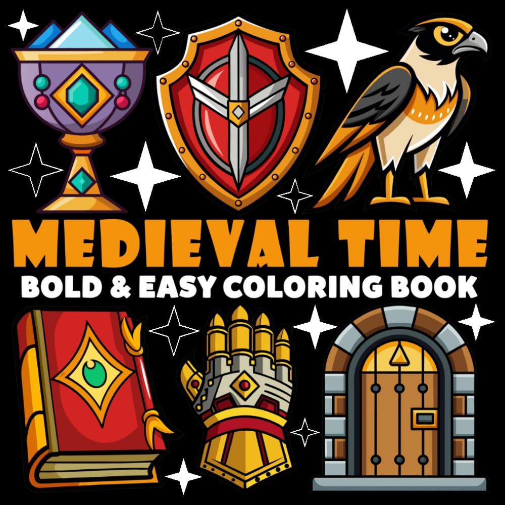 Medieval Time Coloring Book | Bold and Easy Coloring Book: 70 Pages - 8.5" x 8.5" - For History Lovers (Bold & Easy Coloring Book Series)