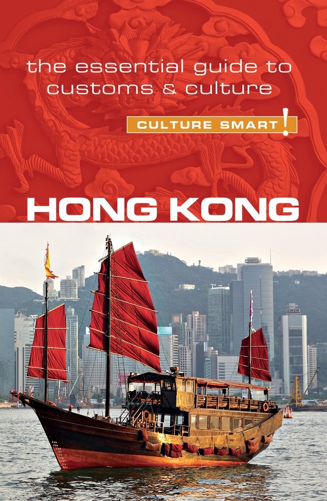 Kuperard Hong Kong - Culture Smart!: The Essential Guide to Customs & Culture