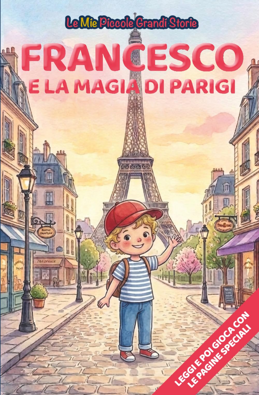 Francesco e la magia di Parigi: Libro illustrato per bambini 3-6 anni, personalizzabile, con alla fine del racconto giochi e attività da fare: ... le figure (Le Mie Piccole Grandi Storie)