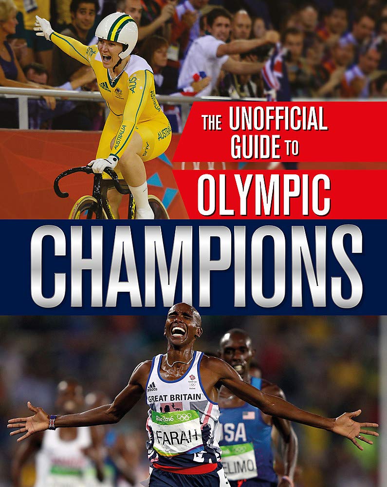 THE UNOFFICIAL GUIDE TO THE OLYMPIC GAMES: CHAMPIONS
