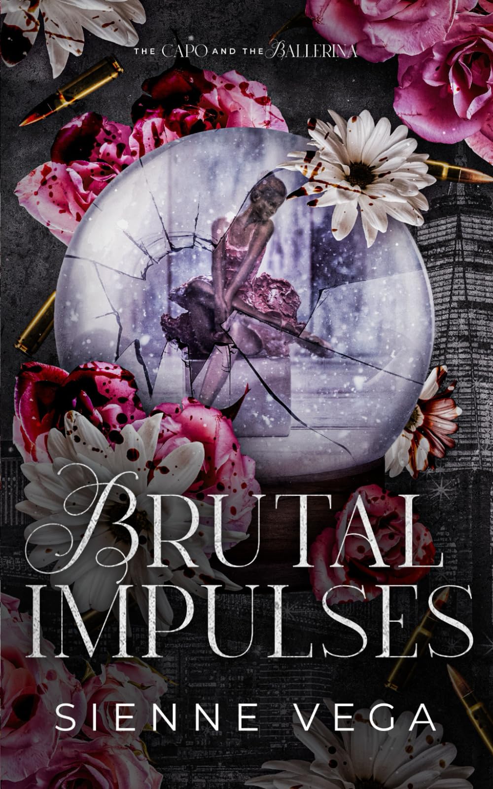 Brutal Impulses: A Dark Mafia Romance (The Capo and Ballerina)