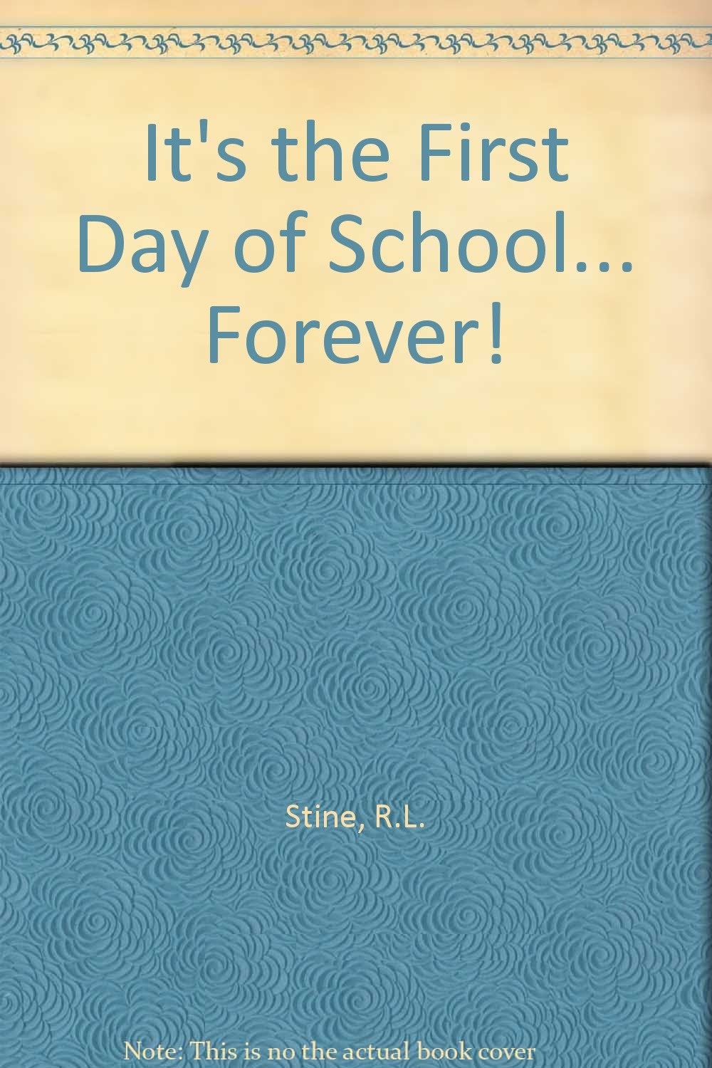 It's the First Day of School... Forever! [Paperback] Stine, R.L.