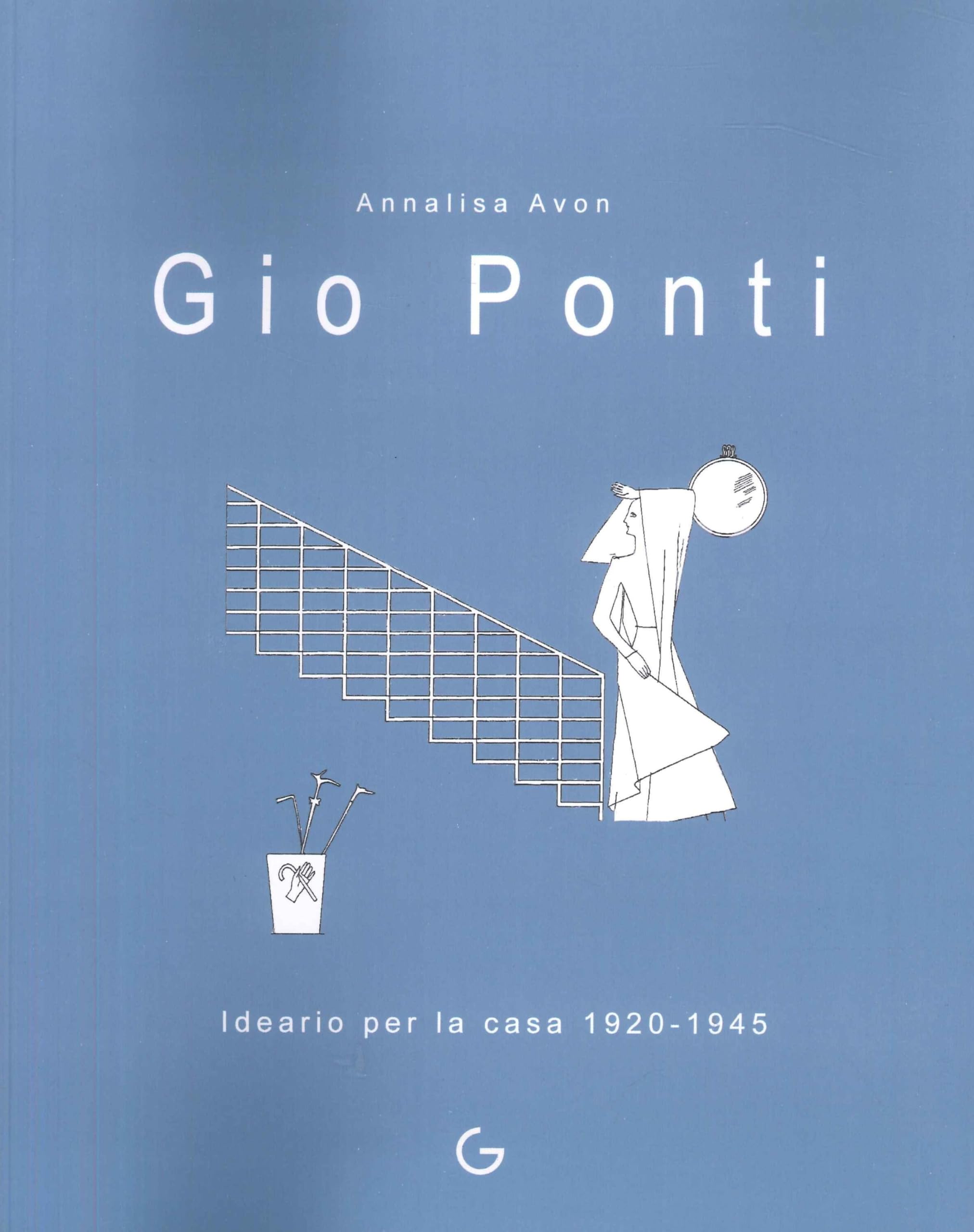 Gio Ponti. Ideario Per La Casa 1920-1945 - 4