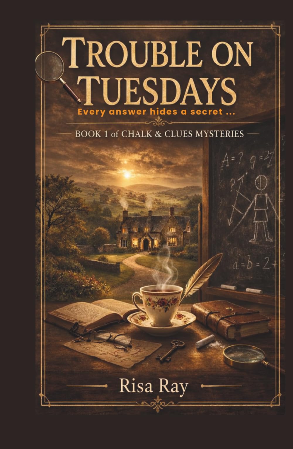 Trouble On Tuesdays: Book 1 of the Chalk & Clues Mystery Series . A Cozy Academic Mystery (Chalk And Clues Mysteries)