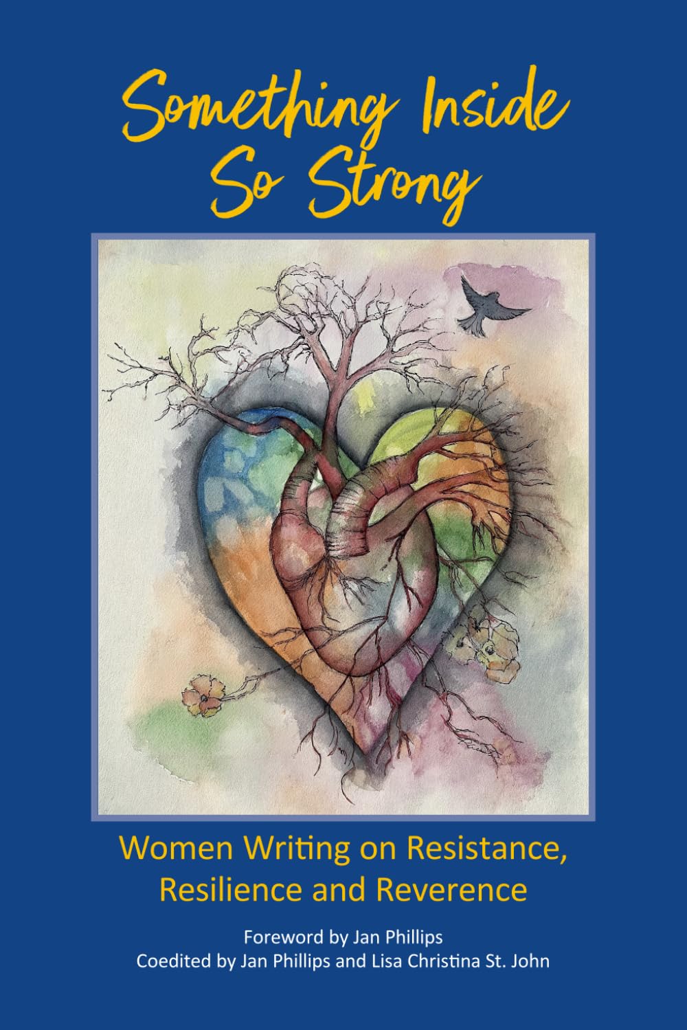 Something Inside So Strong: Women Writing on Resistance, Resilience, and Reverence