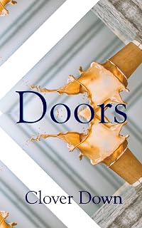 Doors by Clover Down: Contemporary Romance Novel of Healing, Consent & Hurt/Comfort Love
