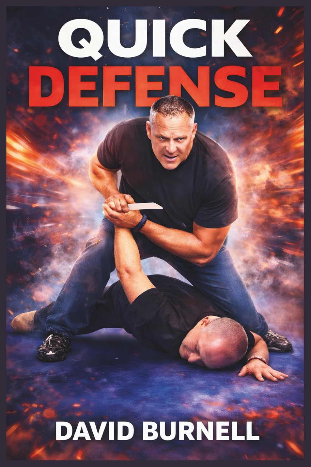 Quick Defense: Practical Self-Defense for Real-World Threats