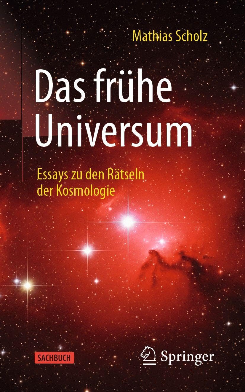 Das frühe Universum: Essays zu den Rätseln der Kosmologie