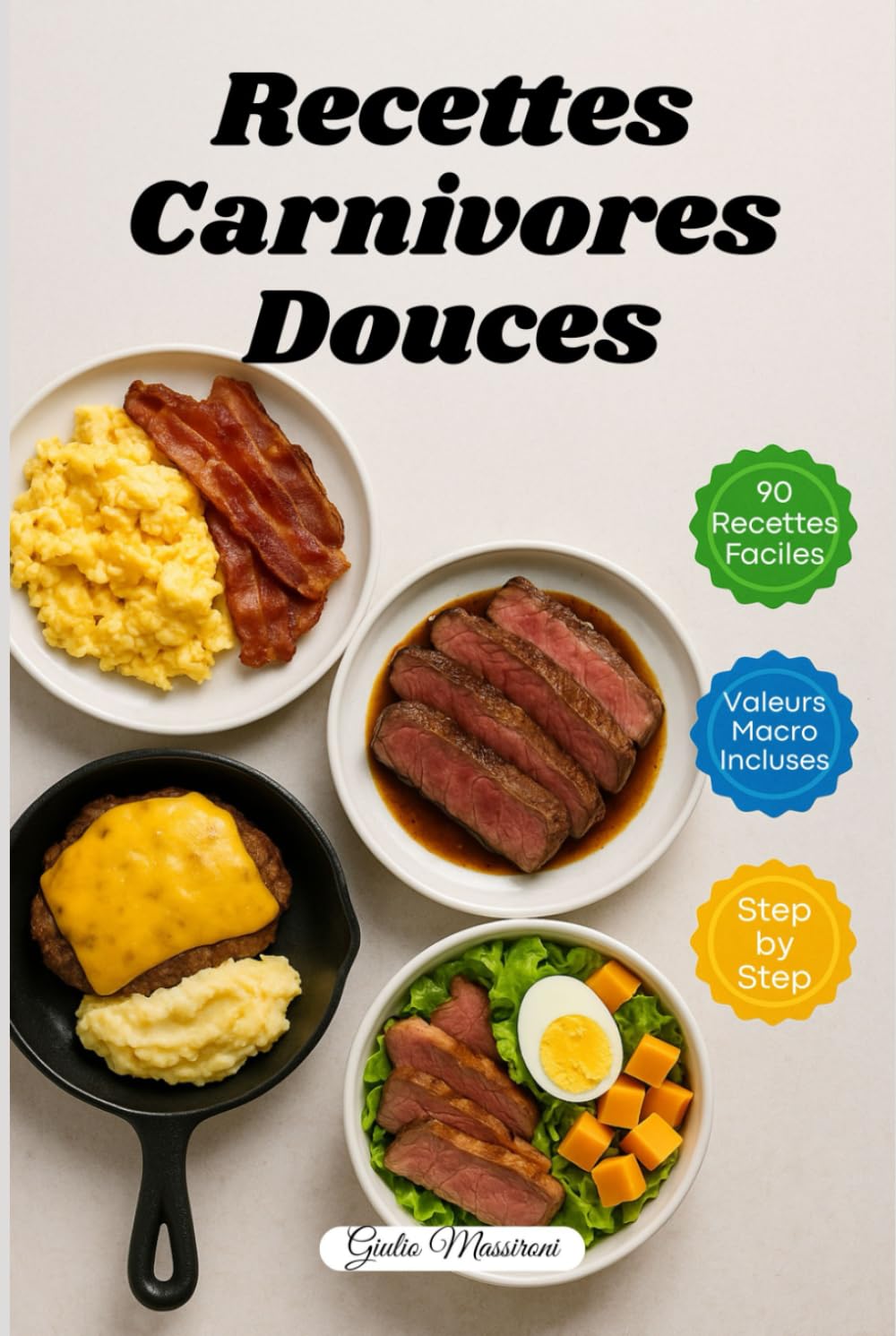 Recettes Carnivores Douces: 90 Recettes Carnivores Rapides et Faciles avec Valeurs Nutritionnelles et Instructions Étape par Étape