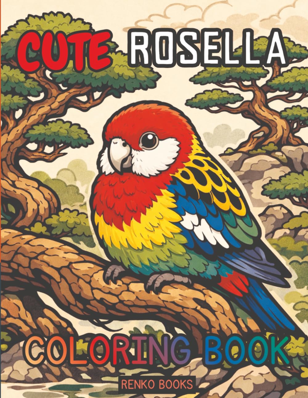 Rosella Parrots Coloring Book: Eastern, Crimson, Green, and Western Rosellas in Australian Bird Scenes for Adults and Kids – Detailed Illustrations for Relaxing Coloring and for Bird Lovers