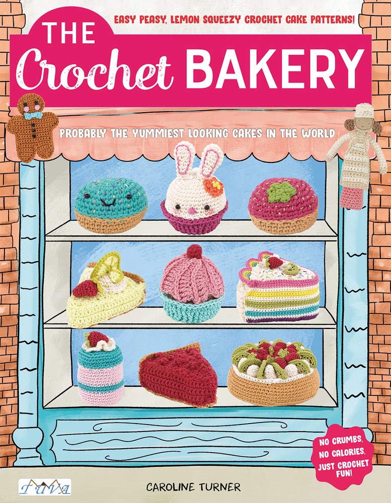 The Crochet Bakery: Who Can Resist Making Yummy Treats?