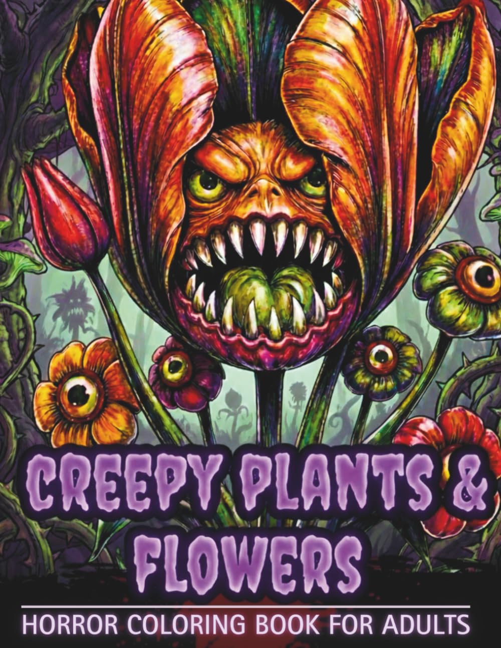 Creepy Plants & Flowers Horror Coloring Book for Adults