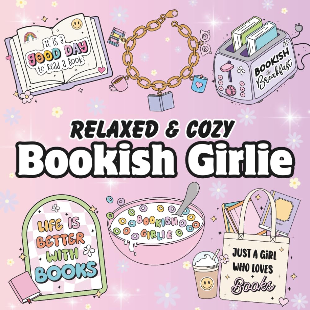 Relaxed & Cozy Bookish Girlie: 40 cute, fun, relaxing coloring illustrations for book lovers and bookish girls of all ages. (Relaxed & Cozy Coloring Girlie)