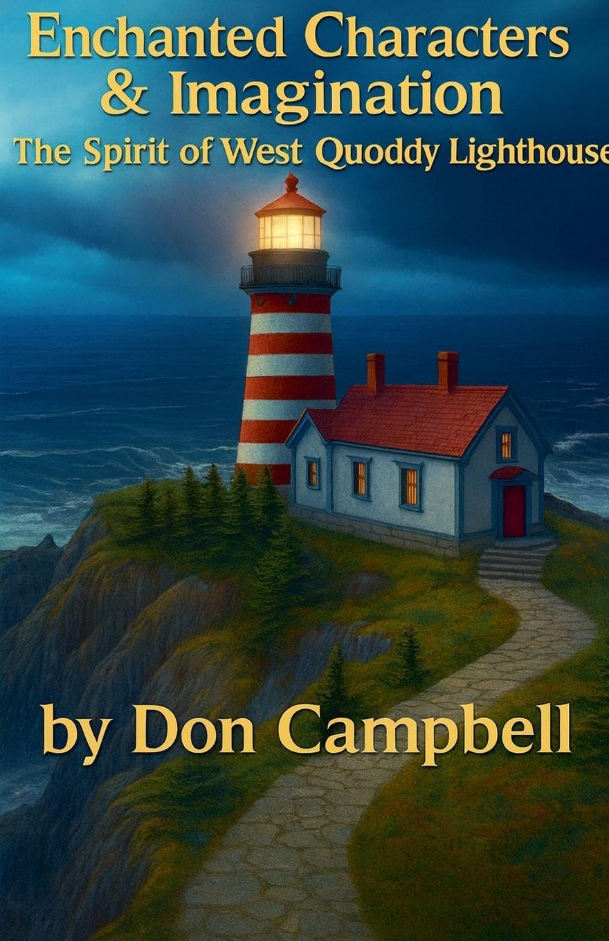 Enchanted Characters & Imagination: 13 (The Spirit of West Quoddy Head Light)