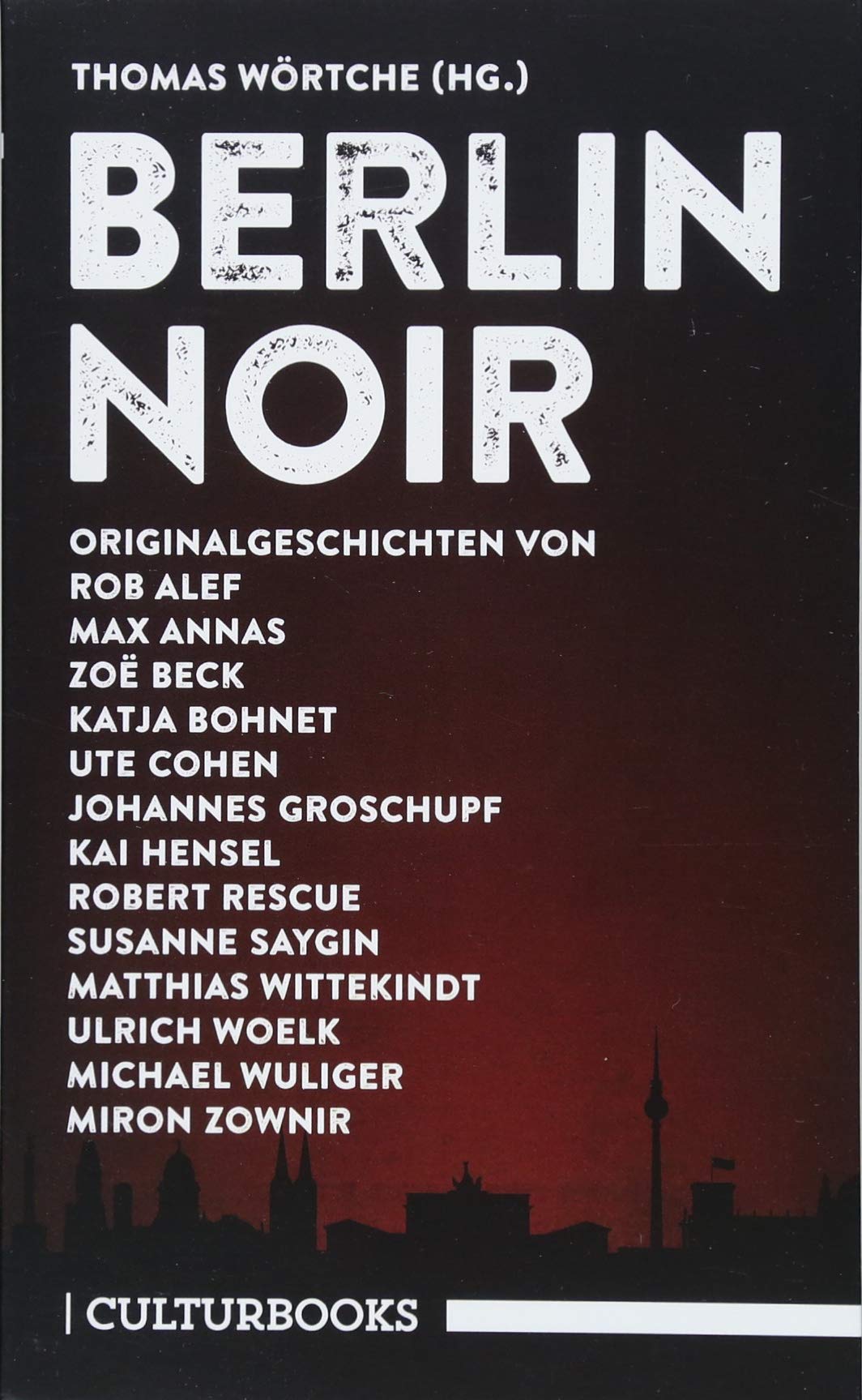 Berlin Noir: Ein literarisches Städteporträt