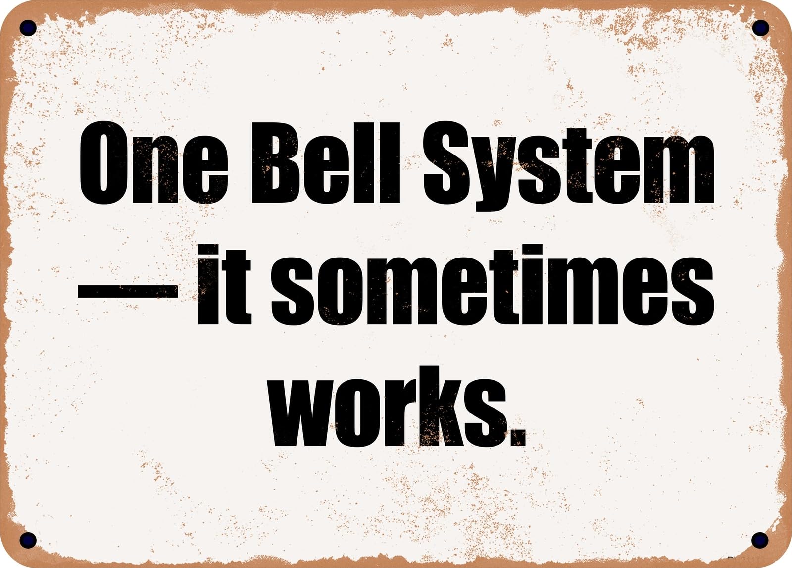 Miaomansenstore Metal Sign - One Bell System — It Sometimes Works Home Decor
