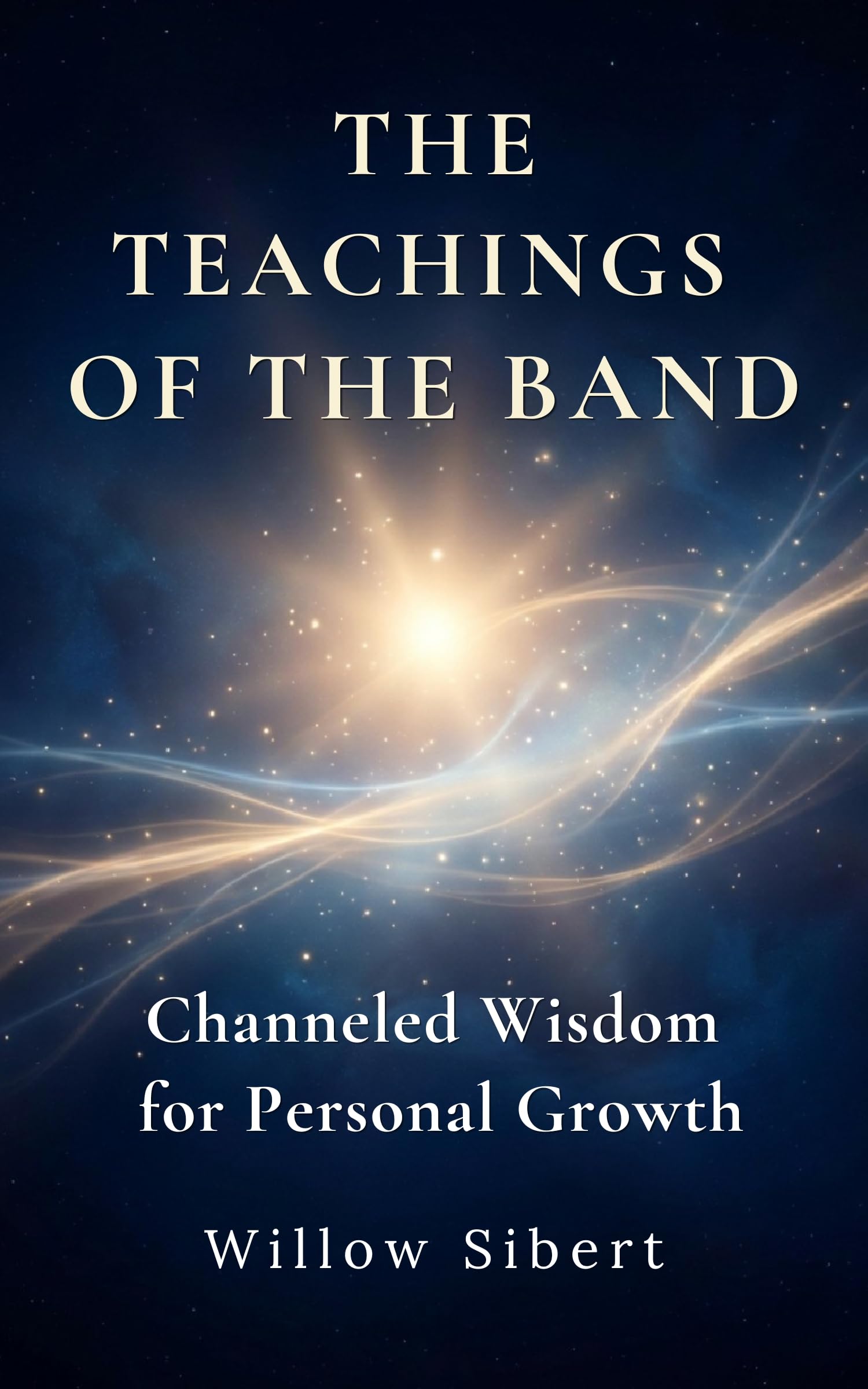 The Teachings of The Band: Channeled Wisdom for Personal Growth