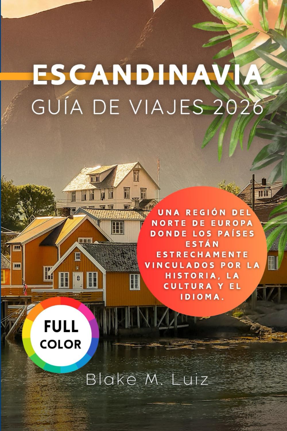 Skandinavien Reiseführer 2026: Eine Region Nordeuropas, deren Länder durch Geschichte, Kultur und Sprache eng miteinander verbunden sind.