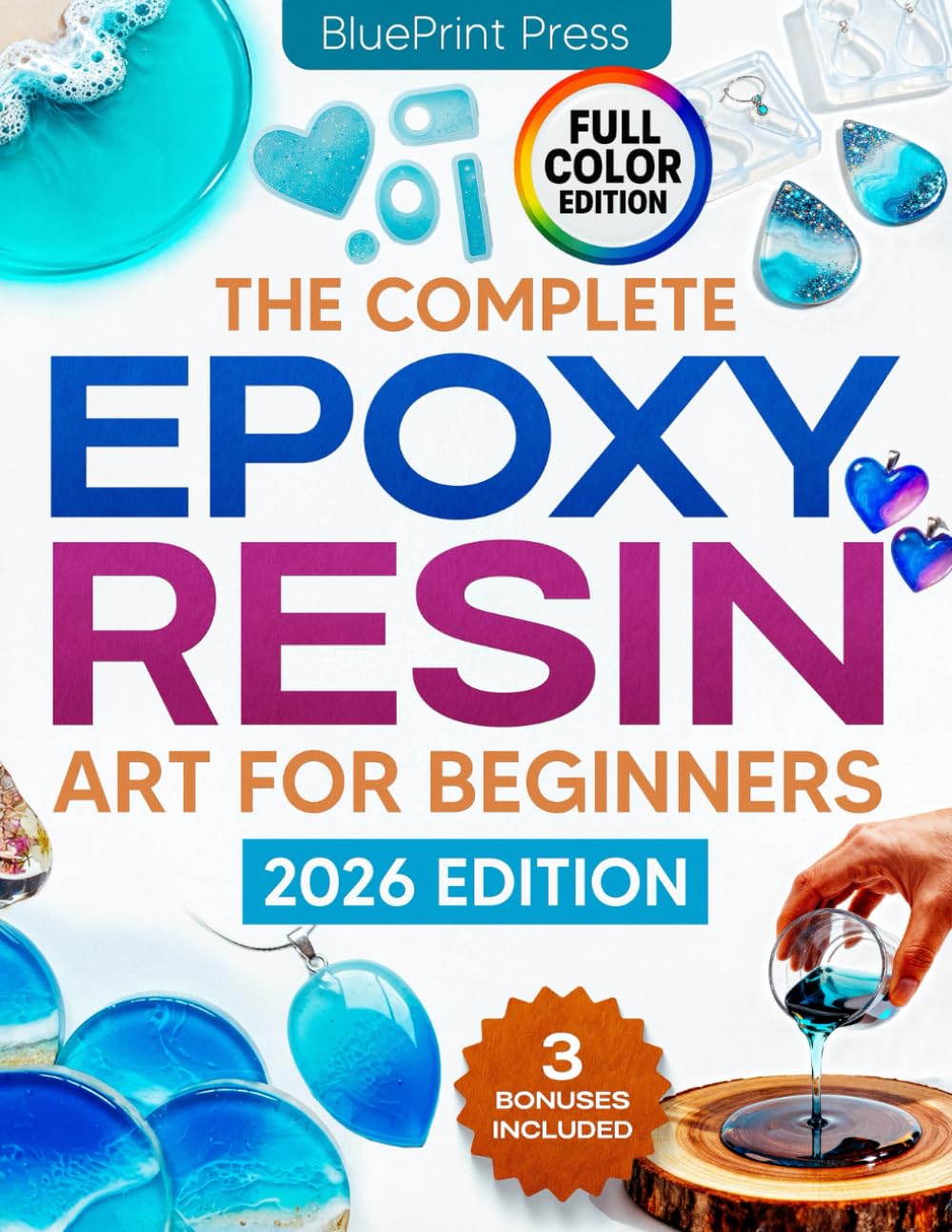 The Complete Epoxy Resin Art for Beginners: Step-by-Step Beginner’s Guide with Simple Instructions, Supplies Tips, and Projects to Create Jewelry, Coasters, Tabletops, and Ocean Art      Paperback – October 4, 2025