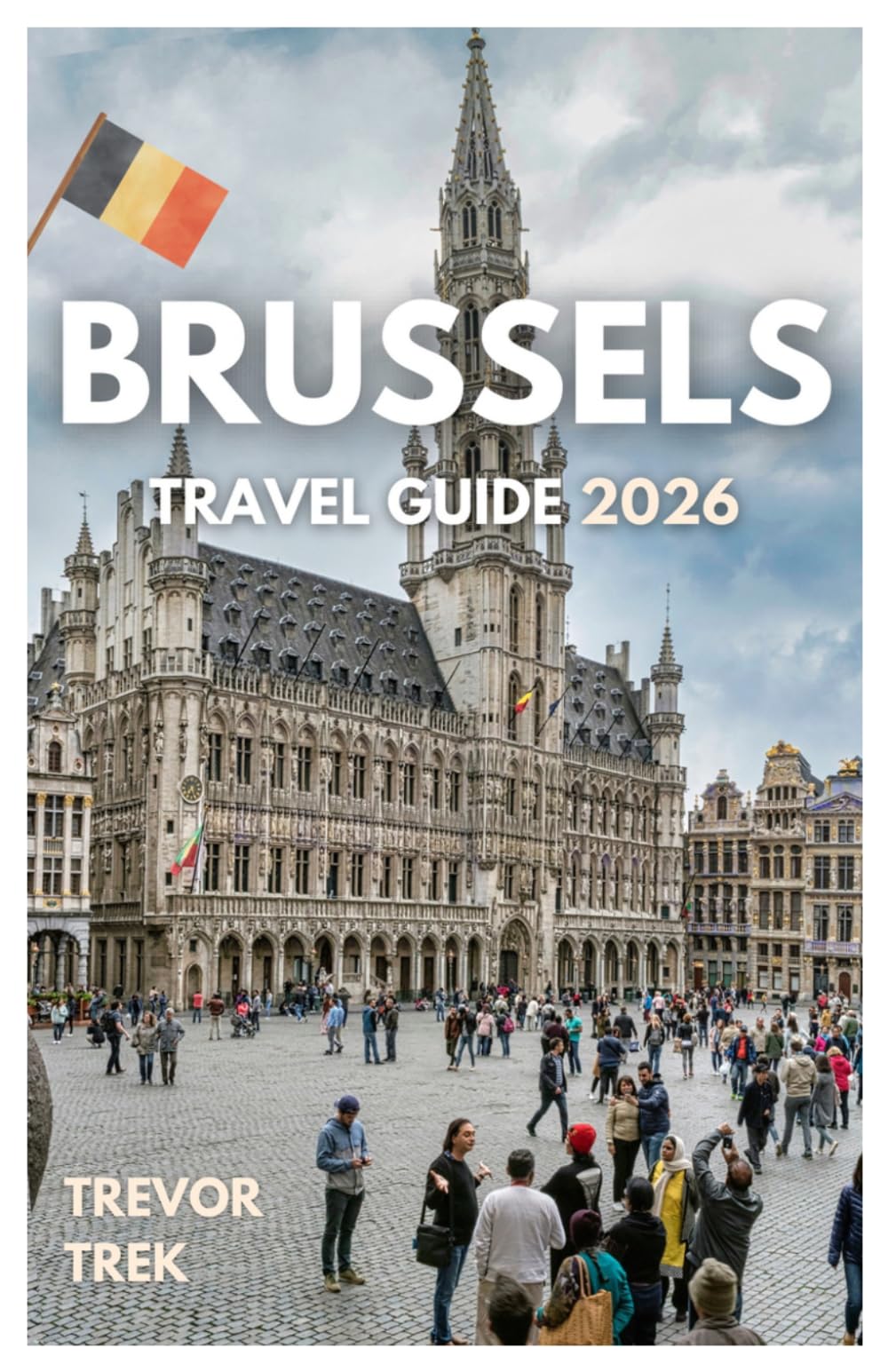 BRUSSELS TRAVEL GUIDE 2026