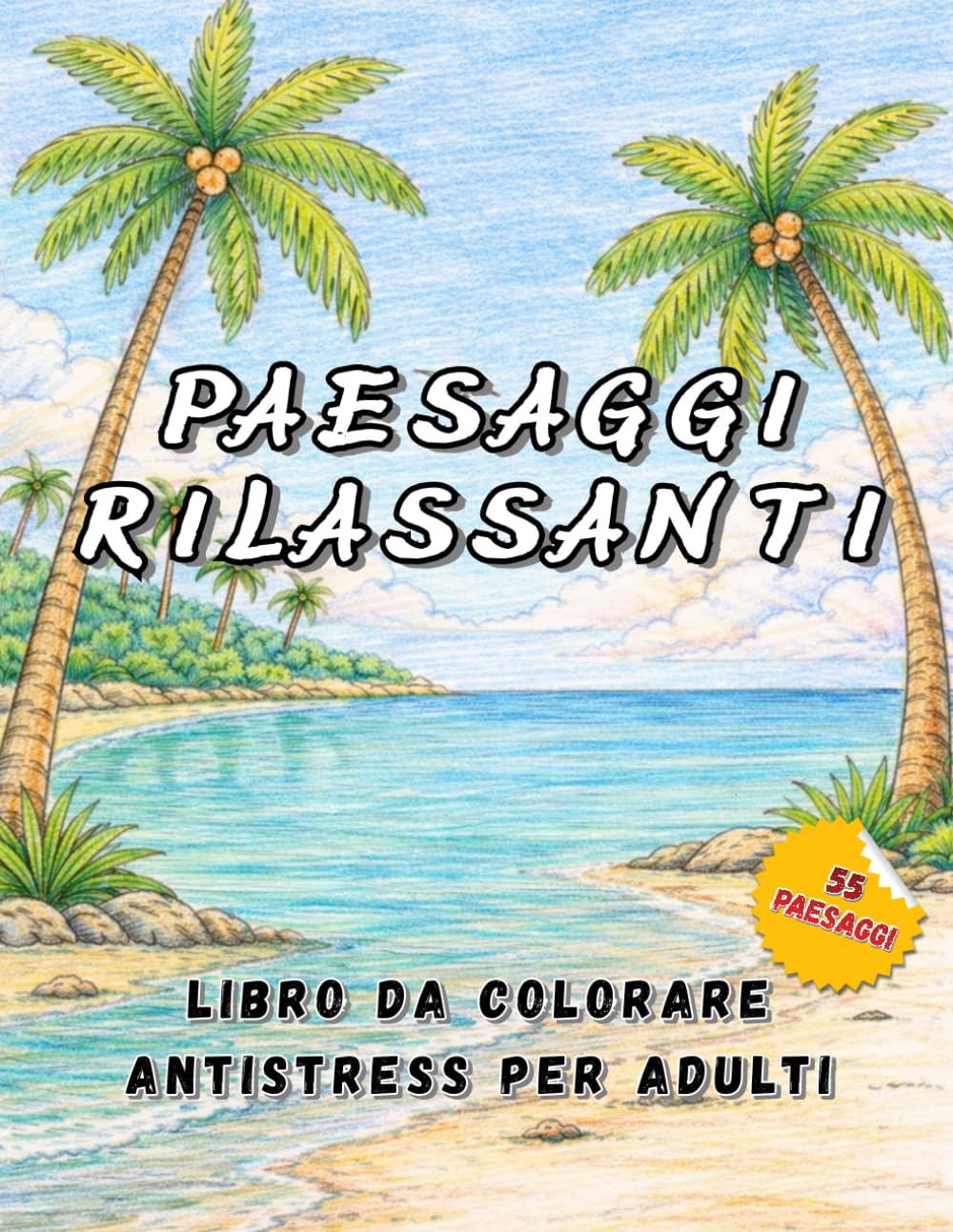 PAESAGGI RILASSANTI: LIBRO DA COLORARE ANTISTRESS PER ADULTI