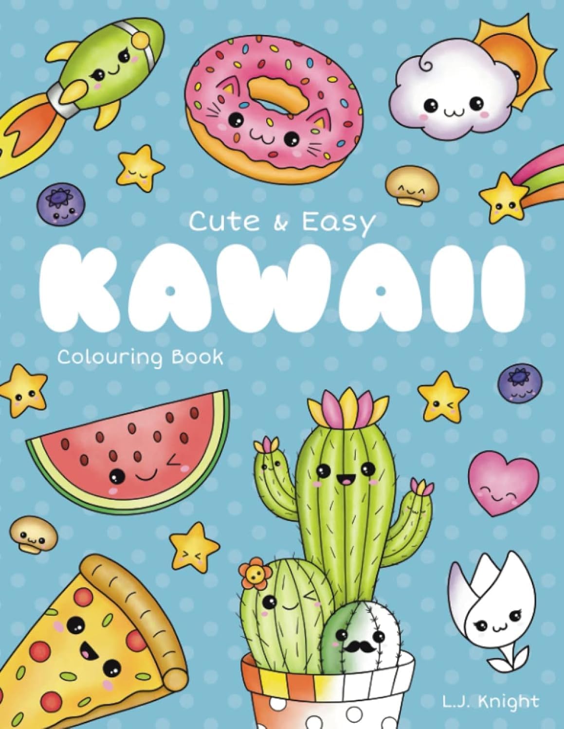 Cute And Easy Kawaii Colouring Book 30 Fun And Relaxing Kawaii Colouring Pages For All Ages