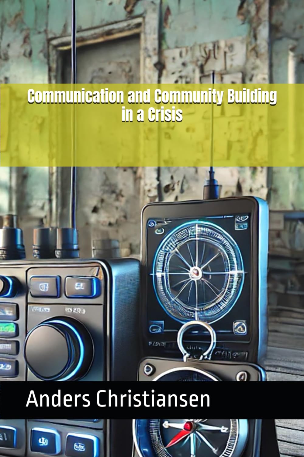 Communication and Community Building in a Crisis (PREPARED: How to Thrive When the World Changes)