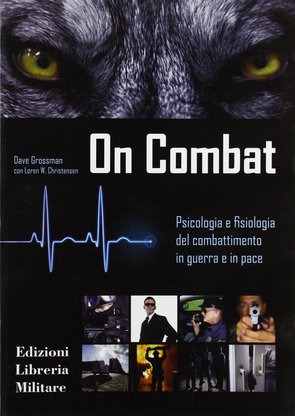 On combat. Psicologia e fisiologia del combattimento in guerra e in pace
