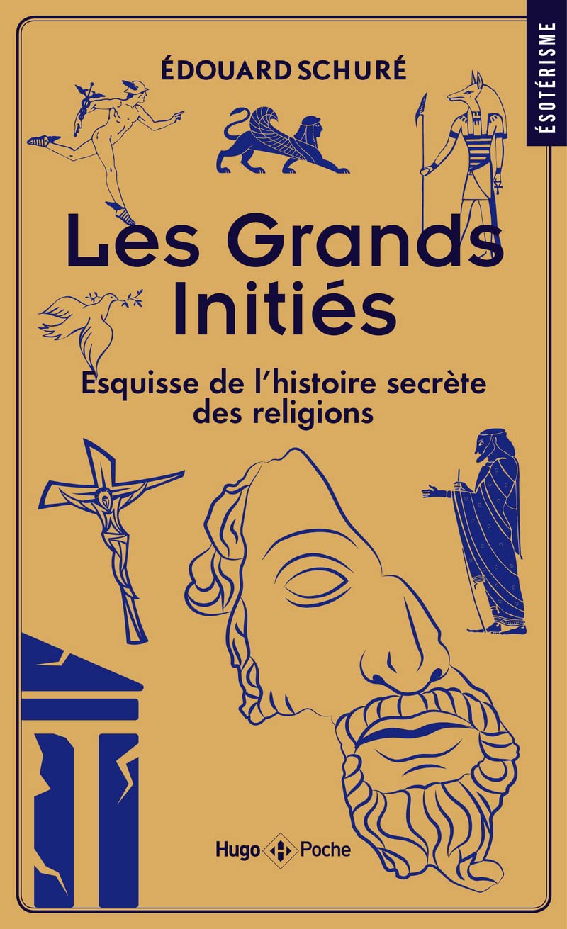 Les grands initiés: Esquisse de l'histoire secrète des religions