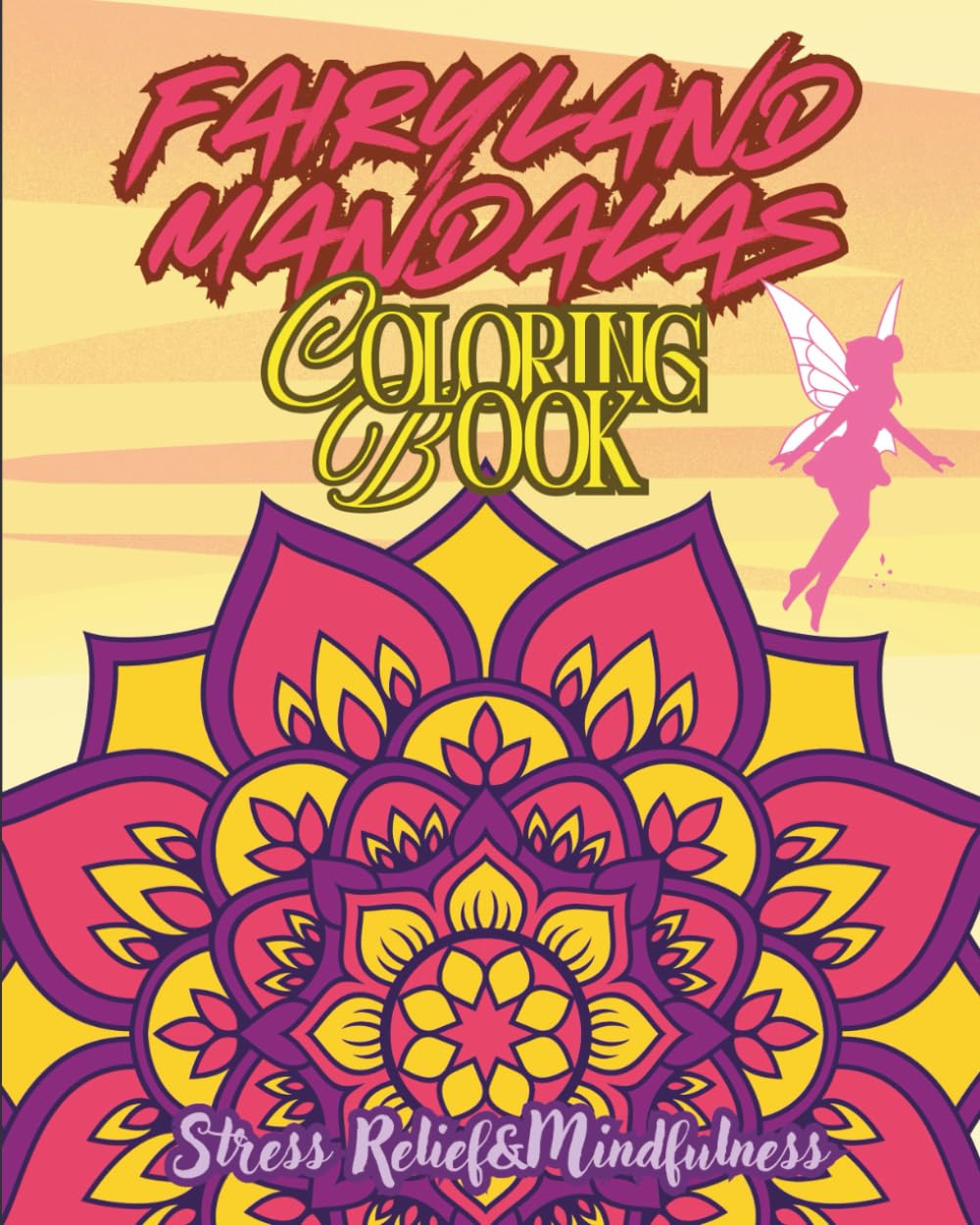 Fairyland Mandalas: Coloring for Mindfulness & Imagination