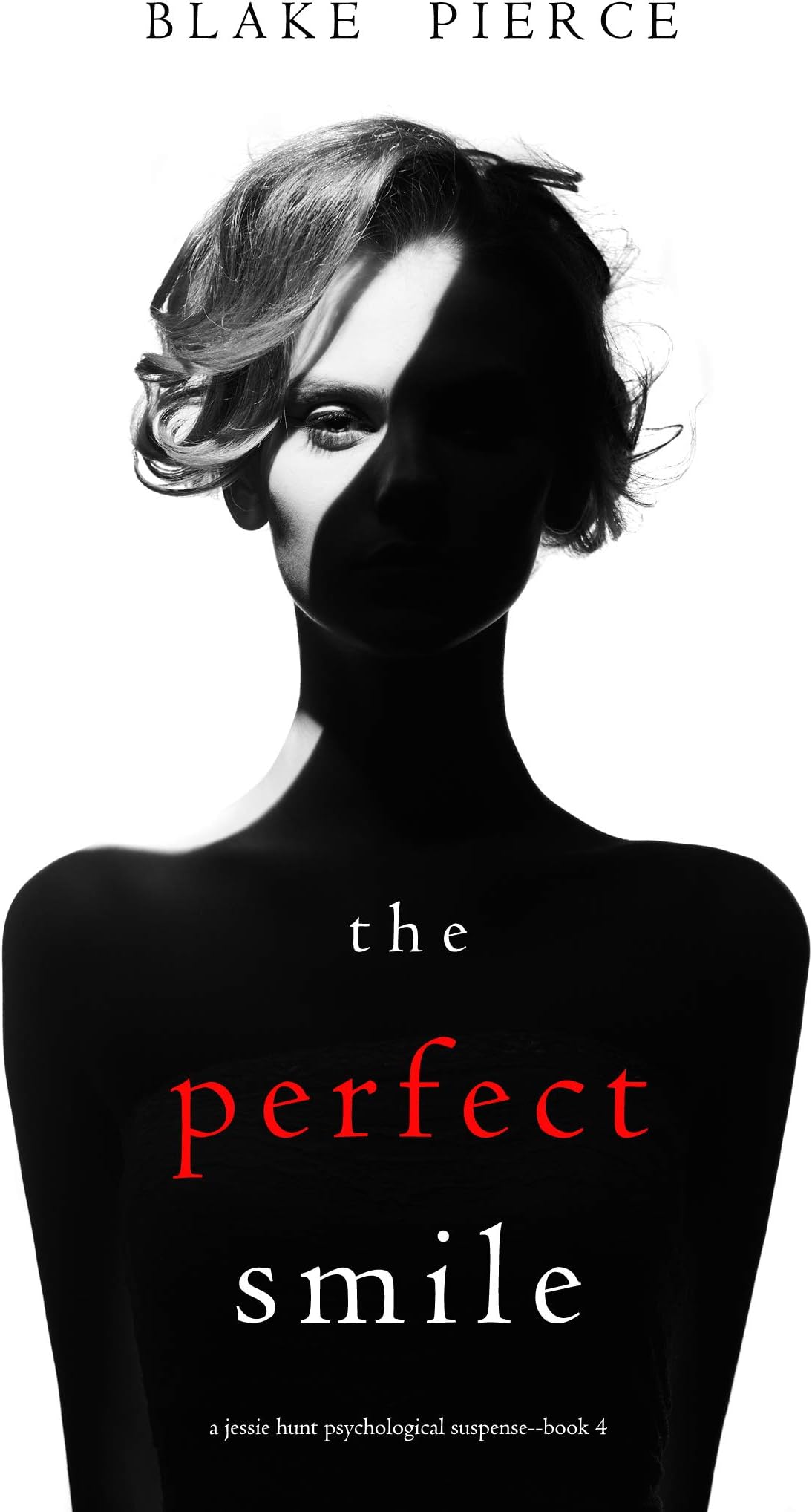 The Perfect Smile (A Jessie Hunt Psychological Suspense ThrillerโBook Four)