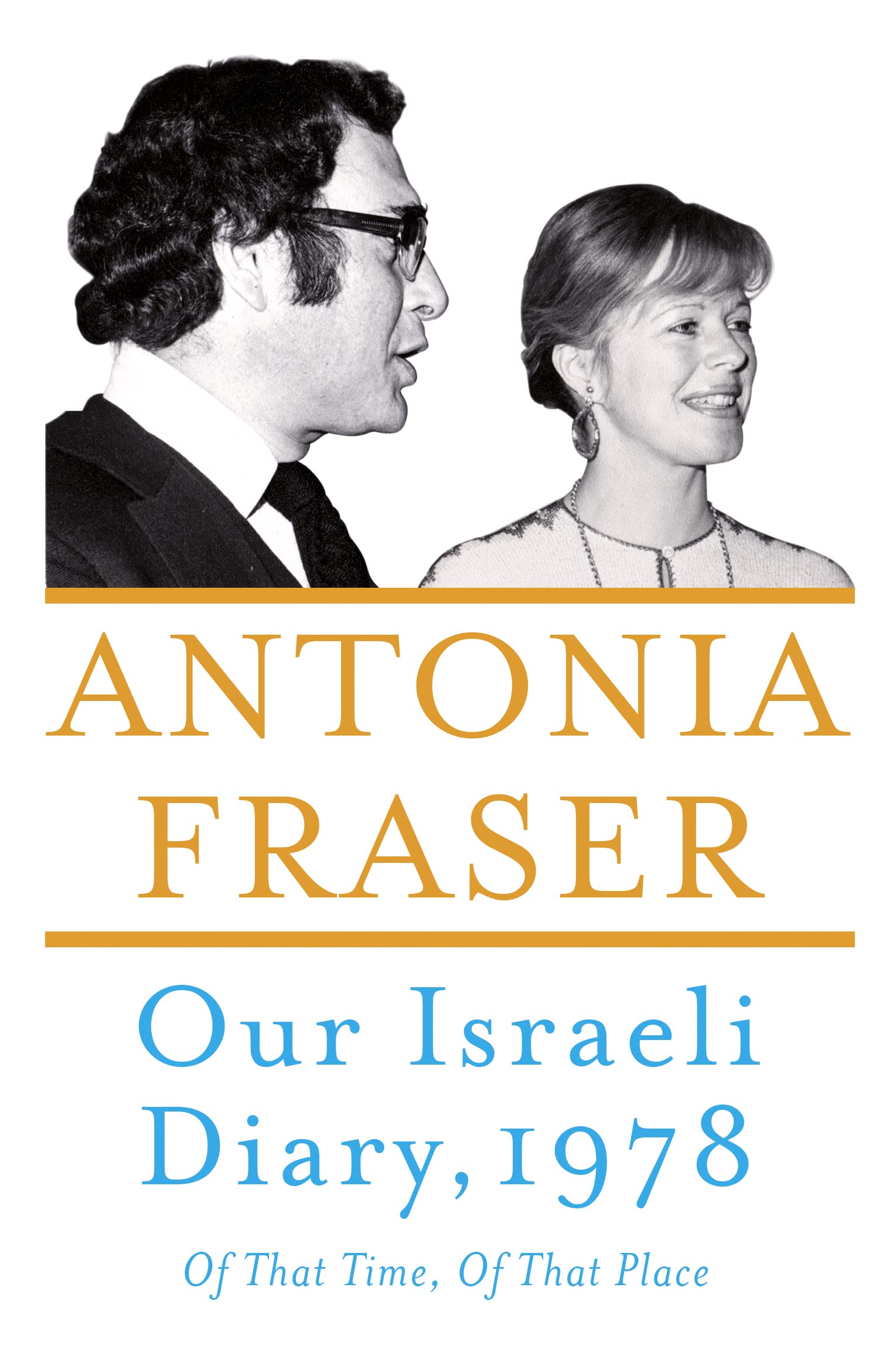 Our Israeli Diary: Of That Time, Of That Place, Fraser, Antonia, Very Good