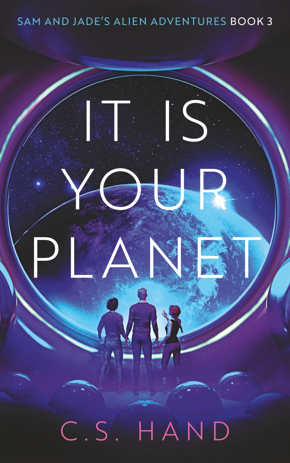 It Is Your Planet (Sam and Jade's Alien Adventures)
